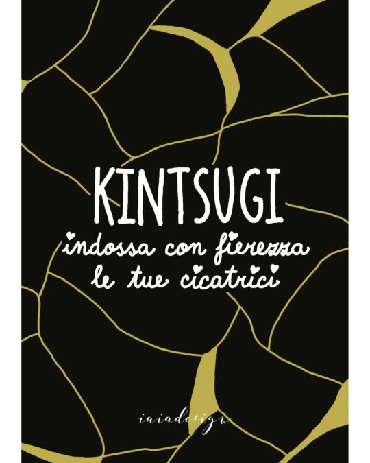 Illustrazione ispirata all'arte del Kintsugi, con crepe dorate su fondo nero e la frase "indossa con fierezza le tue cicatrici".