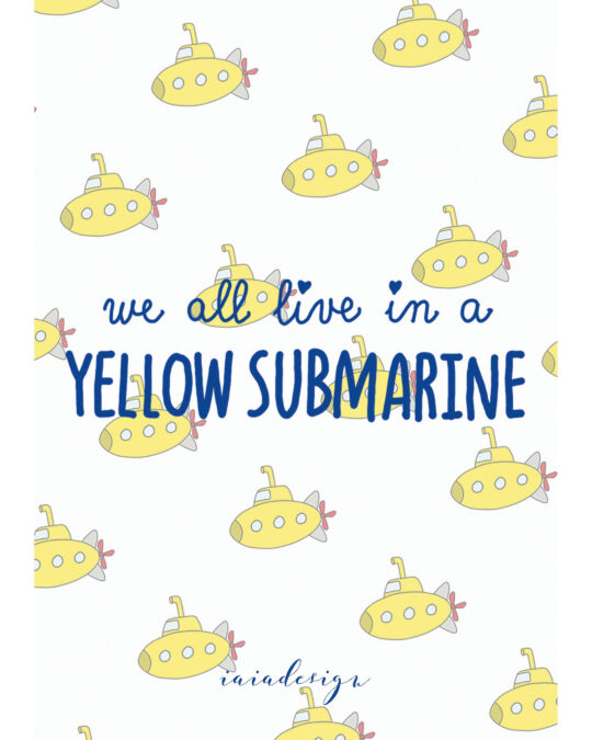 Illustrazione con la frase "We all live in a yellow submarine" dei Beatles, su un pattern di sottomarini gialli.